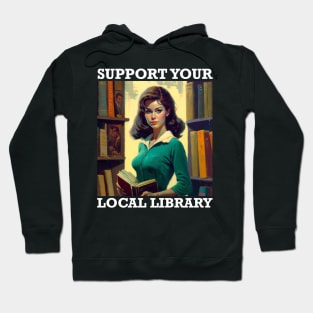 Support Your Local Library Book Nerd Designs Hoodie